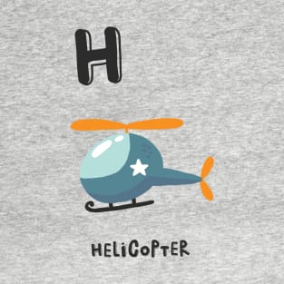 H is Helicopter T-Shirt